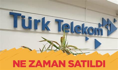 Türk telekom ne zaman özelleştirildi